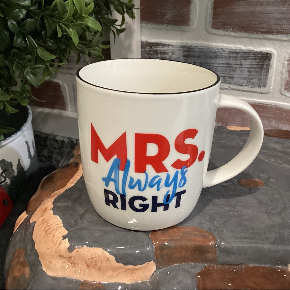 Ceramic Crafted Coffee / Tea Cup / Mug - Mrs. Always Right themed - Nice
